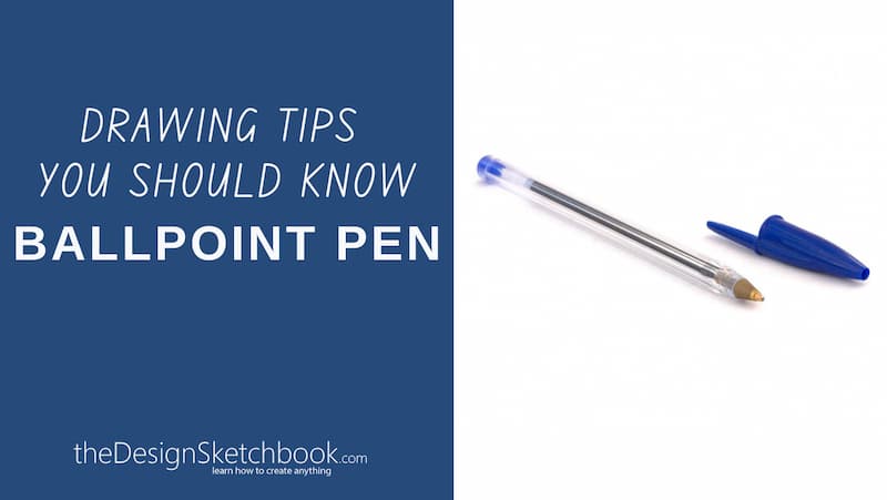 DRAWING TIPS YOU SHOULD KNOW BALLPOINT PEN