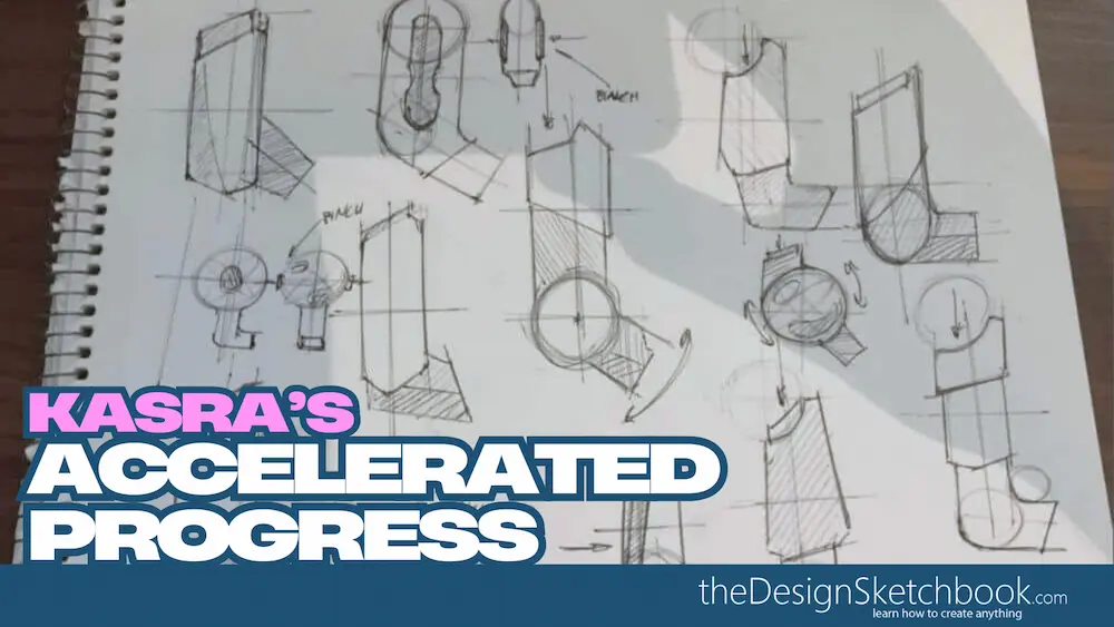 Kasra’s Story Accelerating Design Sketching Skills with Sketch Like The Pros VIP