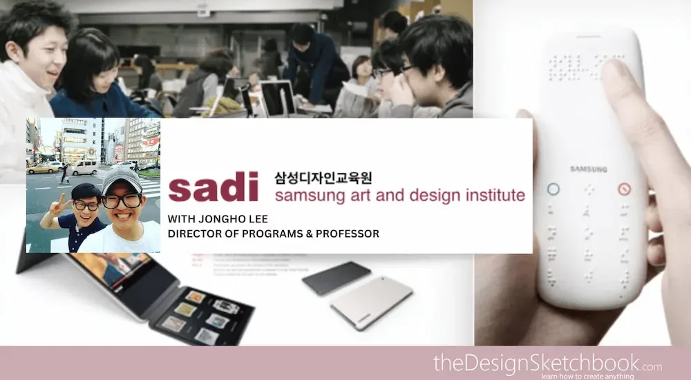 SADI, KOREA Why You Should Become a Product Designer – Jongho LEE [SAMSUNG ART & DESIGN INSTITUTE]