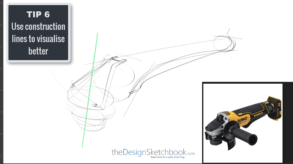 Sketching TIP 6 Use construction lines to visualise better