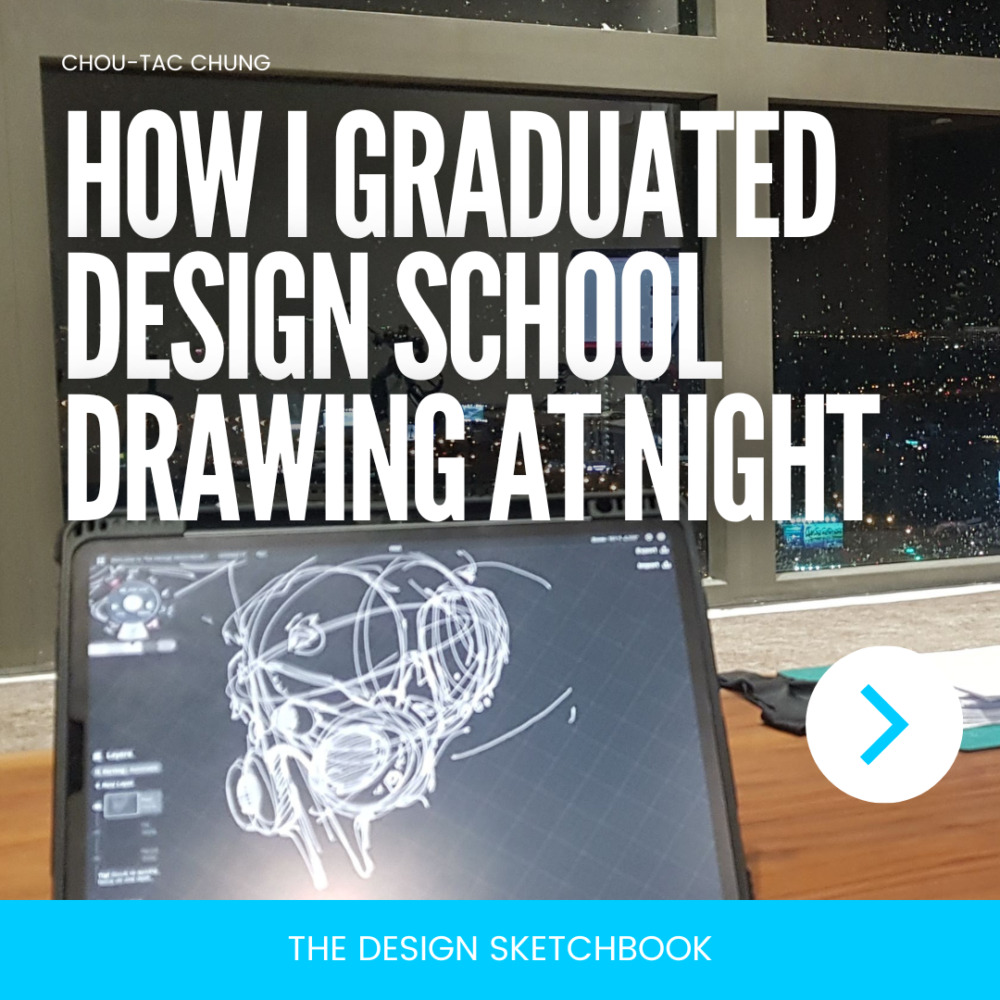 How i graduated design school drawing at night choutac chung