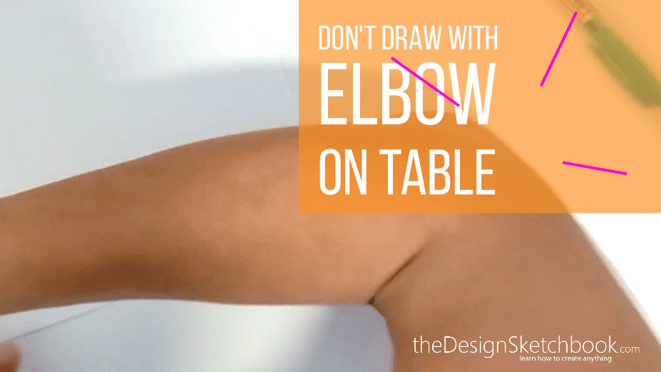 SOLUTION #5 WHOLE ARM DRAWING don't draw with elbow on table