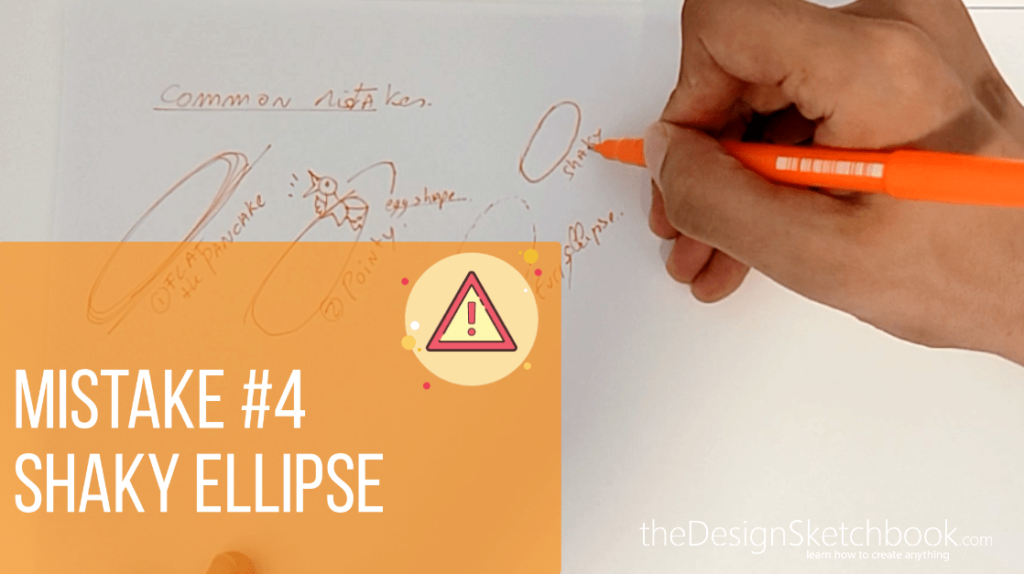 MISTAKE #4 SHAKY ELLIPSE