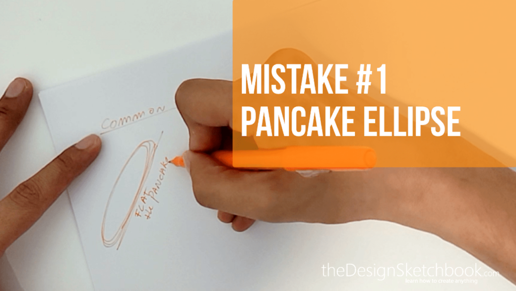 MISTAKE #1 PANCAKE ELLIPSE
