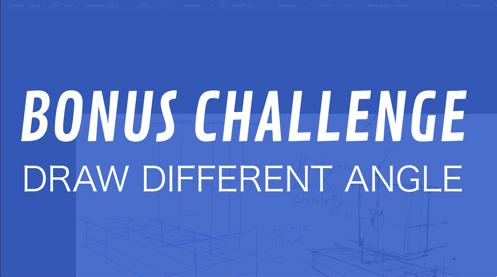 BONUS CHALLENGE: Draw different angle