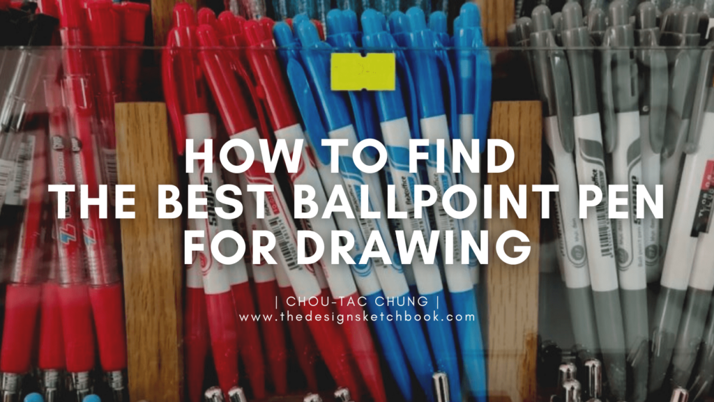 5 Tips to Find your Best Ballpoint Pen for Drawing!