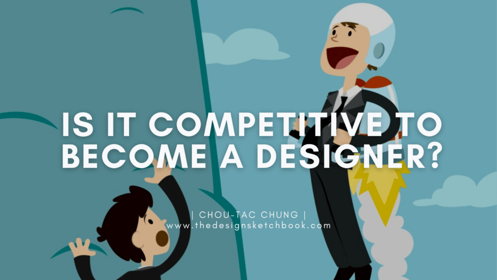 Is it competitive to become a designer?