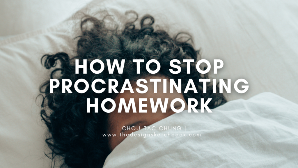 how to stop procrastinating on my homework and projects