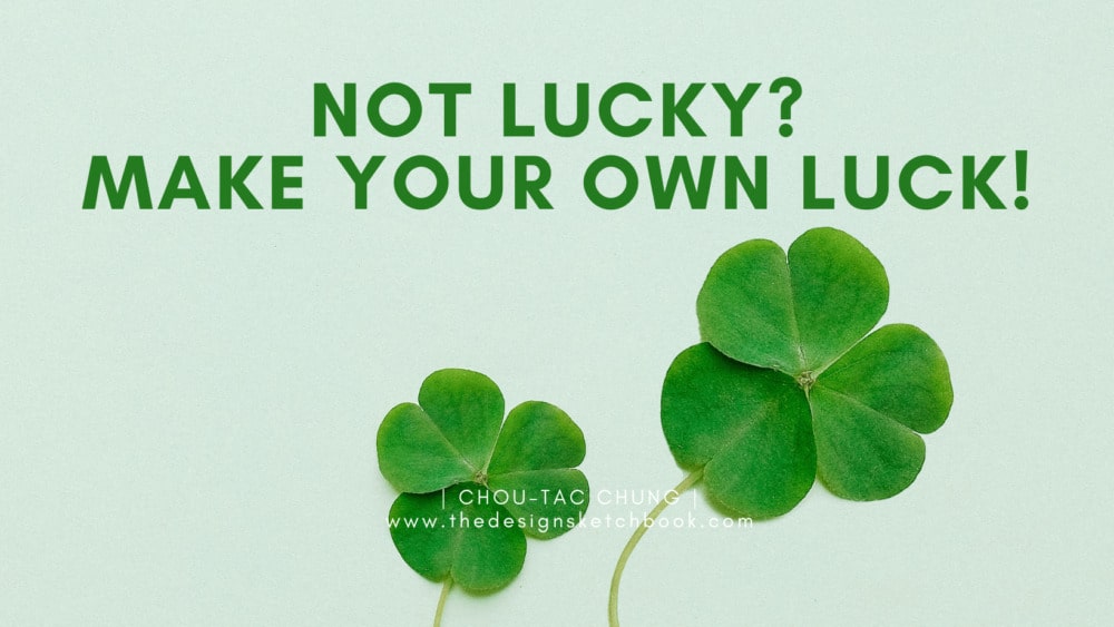 Make your own luck to take control of your success