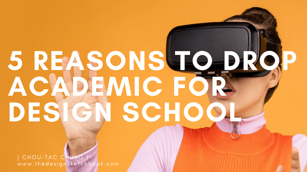 reasons to drop academic for design school w