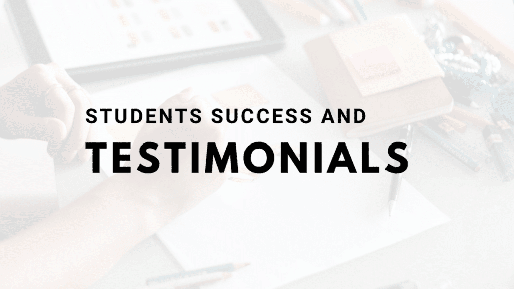 STUDENT SUCCESS AND TESTIMONIALS 