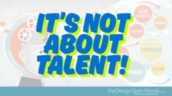 Good Design is not about talent