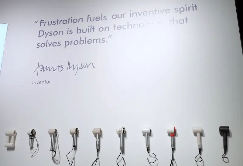 "Frustration fuels our inventive spirit. Dyson is built on Technology that solves problems." - James Dyson